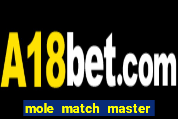 mole match master ganha dinheiro